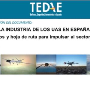 Informe: La Industria de los UAS en España. TEDAE. 2020