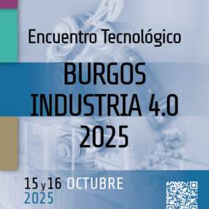 Seleccionados los expositores del Encuentro Tecnológico Burgos Industria 4.0 2025